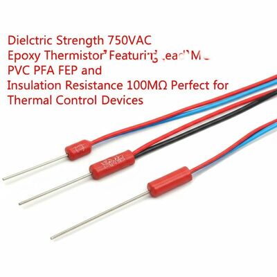 Dielektrische Festigkeit 750VAC Epoxid-Thermistor mit PVC-, PFA- und FEP-Leitungsdraht und Isolationswiderstand 100MΩ, ideal für thermische Steuergeräte